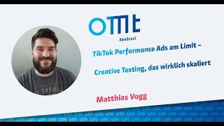 TikTok Performance Ads am Limit – Creative Testing, das wirklich skaliert (Matthias Vogg) | #302