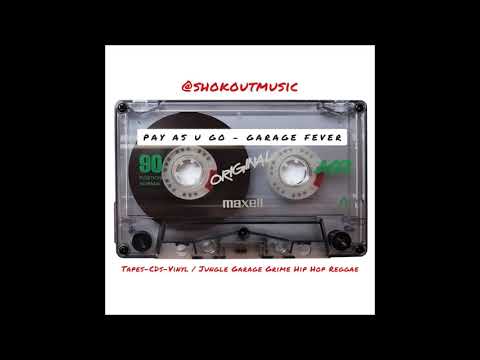 Pay As U Go - Garage Fever