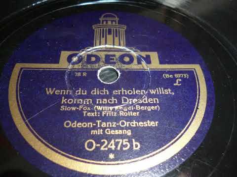 Wenn du dich erholen willst, komm nach Dresden, Paul O'Montis, Odeon Tanzorchester, 1928