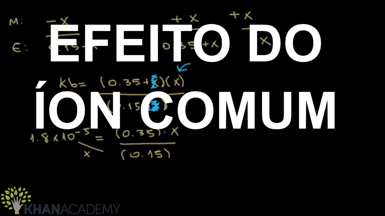 EFEITO DO ÍON COMUM | Química | Khan Academy