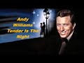 Andy Williams........Tender Is The Night.
