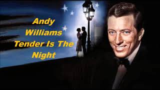 Andy Williams........Tender Is The Night.