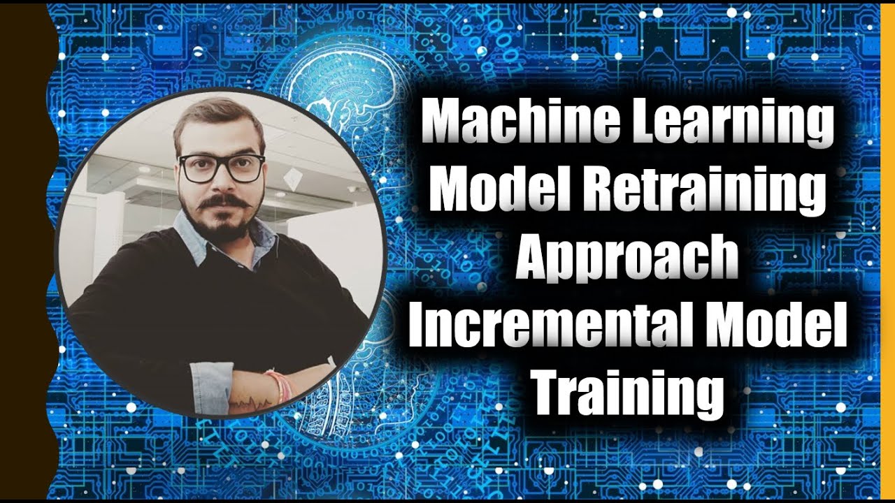 Tutorial 1-Machine Learning Model Retraining Approach-Incremental And Continuous Model Training 🔥🔥🔥🔥