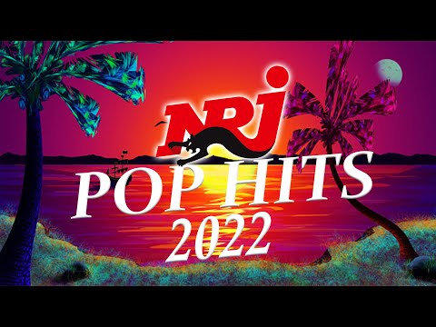 THE BEST MUSIC TOP NRJ HIT 2022 - MUSIQUE 2021 NOUVEAUTÉ - BEST OF RADIO MUSIC