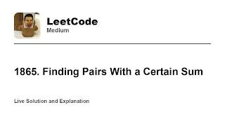 YouTube video '1865. Finding Pairs With a Certain Sum (Leetcode Medium)'