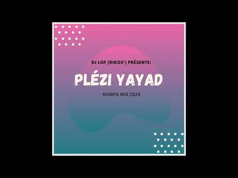 Dj Lof (Rikos') - Plézi Yayad (Kompa Mix 2020)
