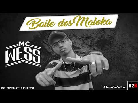 MC Wess - Baile dos Maloka (Prod. DJ Bony)