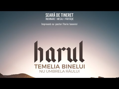 LIVE | Florin Ianovici - Harul temelia binelui | Seară de tineret