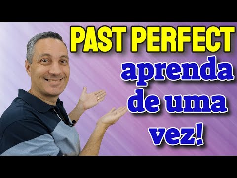 PAST PERFECT: Quando e Como Usar