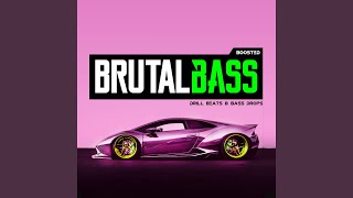 BrutalBass Boosted BrutalBass Boosted