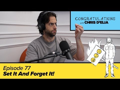 Congratulations Podcast w/ Chris D'Elia | EP77 - Set It And Forget It!