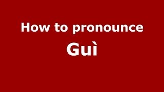 How to pronounce Guì