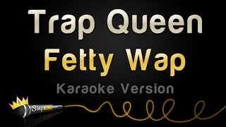 Fetty Wap - Trap Queen (Karaoke Version)