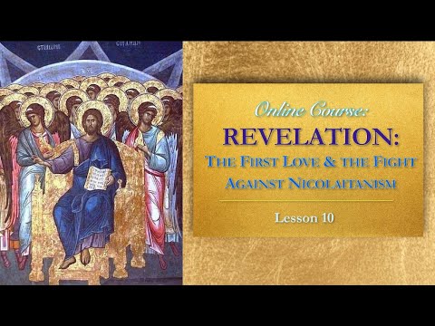 The First Love and the Fight Against Nicolaitanism: Revelation 2: 4-7 — Lesson 10 (Series 1)