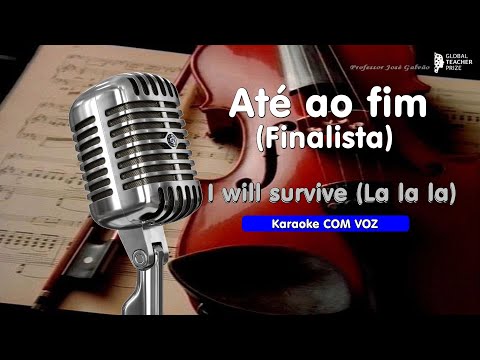 Até ao fim (Finalistas) - Canção para o final do ano / ciclo (I will survive) COM VOZ