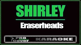 Shirley - ERASERHEADS (KARAOKE)