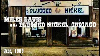 Miles Davis- June 4-14, 1969 Plugged Nickel, Chicago,