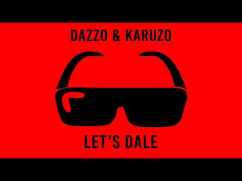 Dazzo, Karuzo - Let's Dale [FREE DL IN DESCRIPTION]