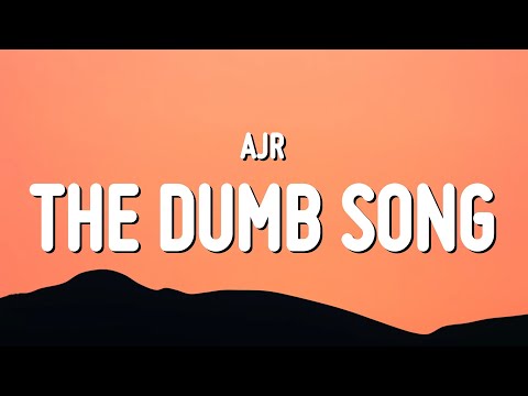 AJR - The Dumb Song (Lyrics)