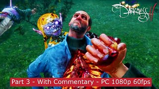 BROKEN HEARTS! Tim Plays The Darkness 2 / PC Part 3