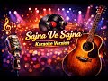 Sajna Ve Sajna Gurdas Maan Karaoke Video