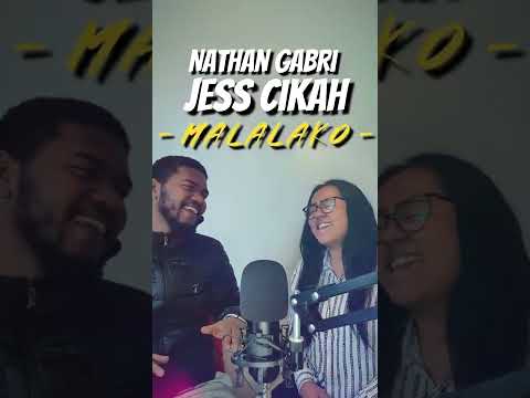 MADMAX - Malalako (Cover by NATHAN GABRI & JESS CIKAH)