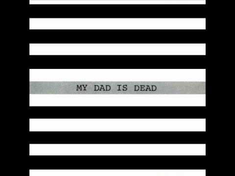 My Dad is Dead - The Big Picture