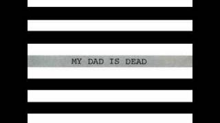 My Dad is Dead - The Big Picture