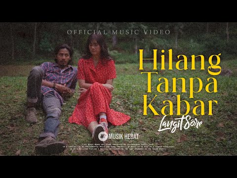 LANGIT SORE - HILANG TANPA KABAR [OFFICIAL MUSIC VIDEO]