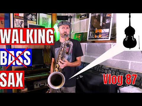 Walking bass on sax + improvvisazione-esercizio per rafforzare la struttura di un brano-Sax Vlog 87