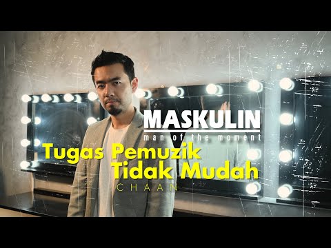Chaan Mahu Masyarakat Lihat Tugas Pemuzik Tidak Mudah - MAN OF THE MOMENT