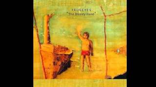 Frog Eyes - Silence But for the Gentle Tinkling of the Flowing Creek