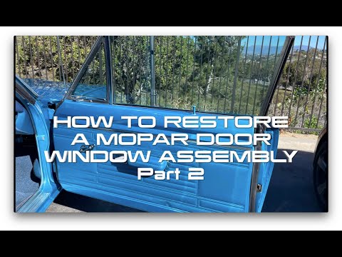 How to Restore a Mopar Door Window Assembly: Part 2