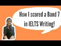 IELTS Writing | "How I scored a Band 7 in IELTS Writing!"