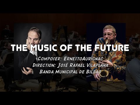 THE MUSIC OF THE FUTURE // para 4to de Jazz y Banda de Música - Composición: Ernesto Aurignac