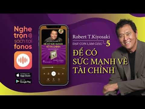 Sách nói Dạy Con Làm Giàu 5 Để Có Sức Mạnh Về Tài Chính   Chương 1 Robert T Kiyosaki