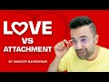 LOVE vs ATTACHMENT - By Sandeep Maheshwari | Hindi