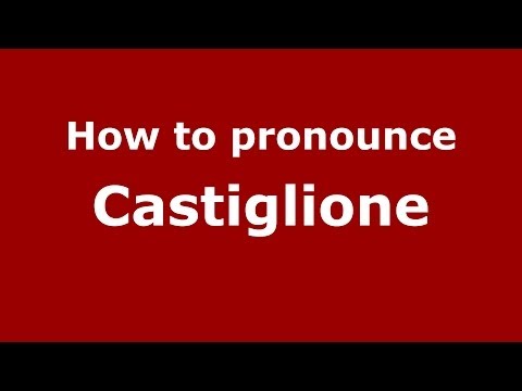 How to pronounce Castiglione