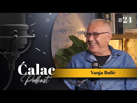 Vanja Bulić: Priča o porodičnim vrednostima koje preživljavaju sve sisteme | #24 Ćalac