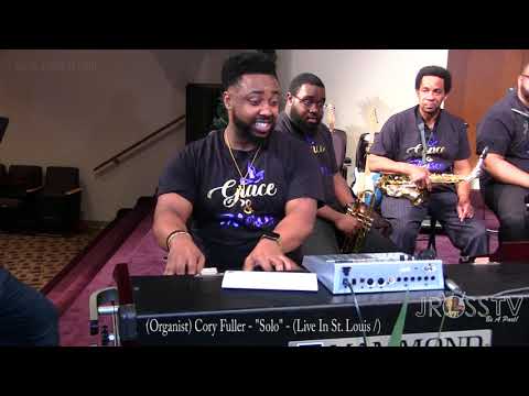 James Ross @ (Organist) Cory Fuller - "Solo" - www.Jross-tv.com (St. Louis) at Greater Grace Church