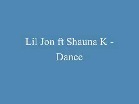 Lil Jon ft. Shauna K & Freezy - Dance