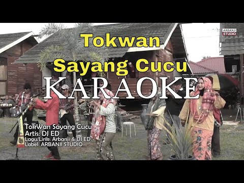 Tokwan Sayang Cucu - DJ Ed - KARAOKE - Minus-One