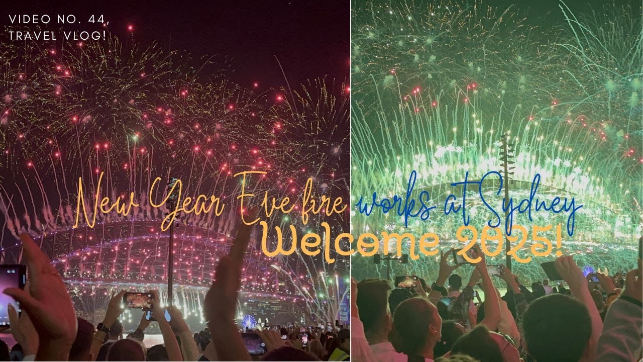 Sydney New Year Eve Fire Works Welcoming  2025 at Sydney with fire works, famous across the Globe