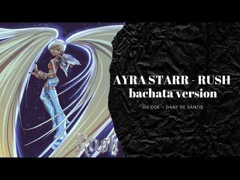 Rush - Ayra Starr (Dj Ode & Dany de Santis Bachata Remix) #bachatasensual #bachataremix #ayrastarr