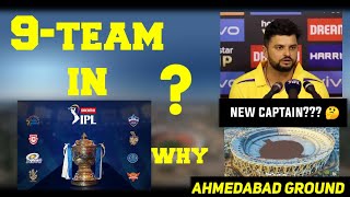 ipl 2021 auction|9th team in ipl|suresh raina captain for new ipl team|ipl new auction latest news