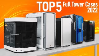 My Top 5 FULL TOWER Cases - Perfect Cases Don't Exist Yet!