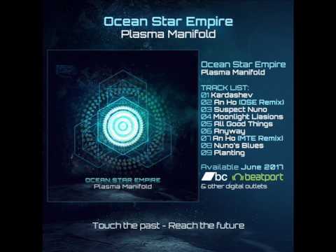 Ocean Star Empire - All Good Things (Alien Energy & Faxi Mix) | Goa Cosmic Dance Madness