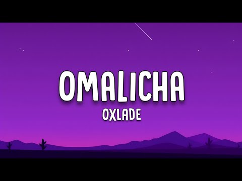 Oxlade - OMALICHA (Lyrics)