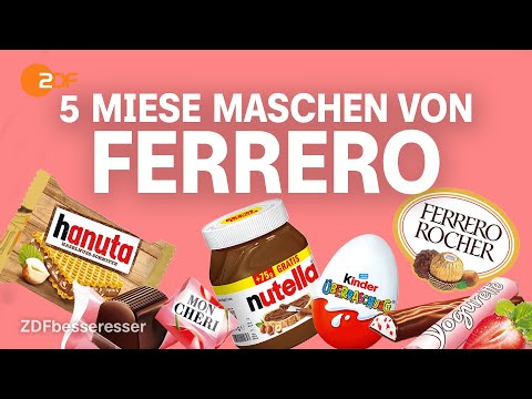 Freches Ferrero: 5 miese Maschen vom Süßwaren-Gigant