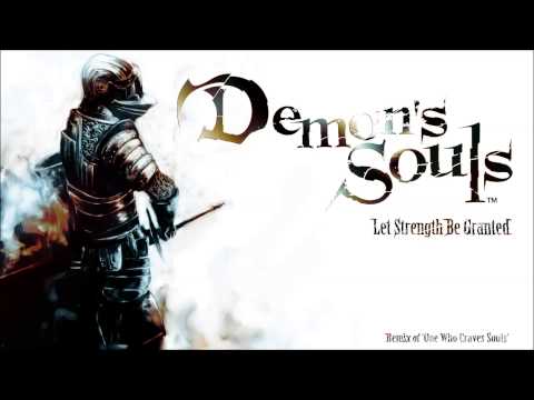 Demon's Souls Remix - Let Strength Be Granted